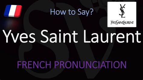 ysl brand pronunciation|say yves saint laurent.